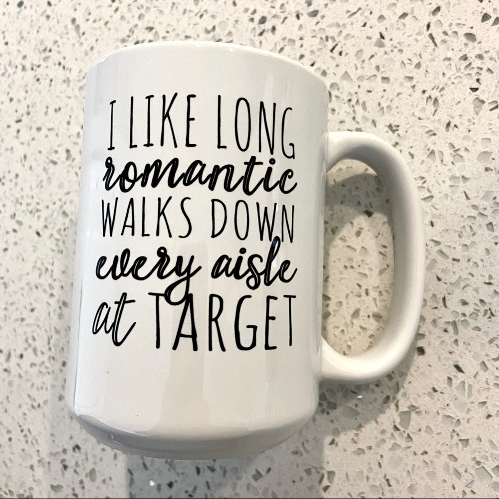 I Like Long Romantic Walks Down Every Aisle at Target Coffee Mug